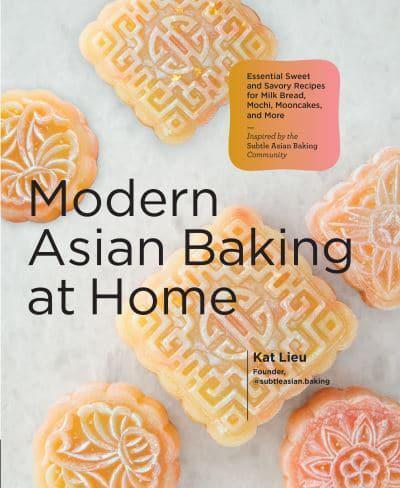 Modern Asian Baking at Home                                                                                                                           <br><span class="capt-avtor"> By:Lieu, Kat                                         </span><br><span class="capt-pari"> Eur:22,75 Мкд:1399</span>